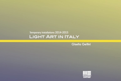 Light Art in Italy - Temporary Installations 2014-2015