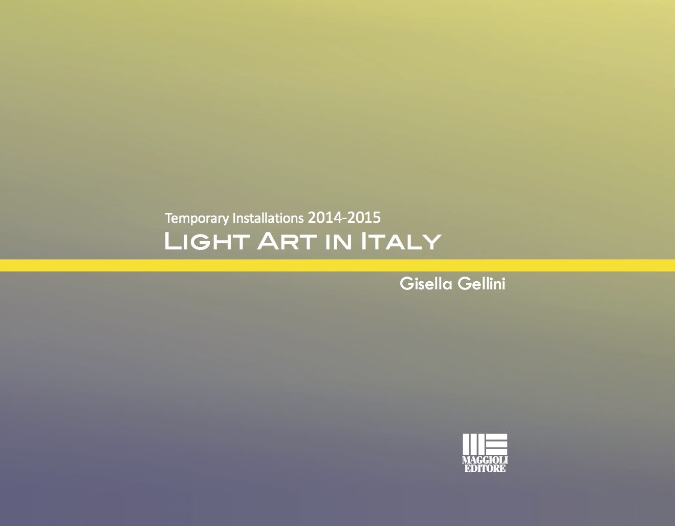 Light Art in Italy - Temporary Installations 2014-2015